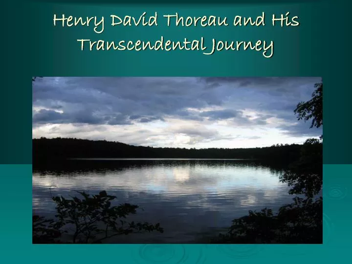 henry david thoreau and his transcendental journey