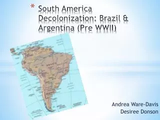 South America Decolonization: Brazil &amp; Argentina (Pre WWII)
