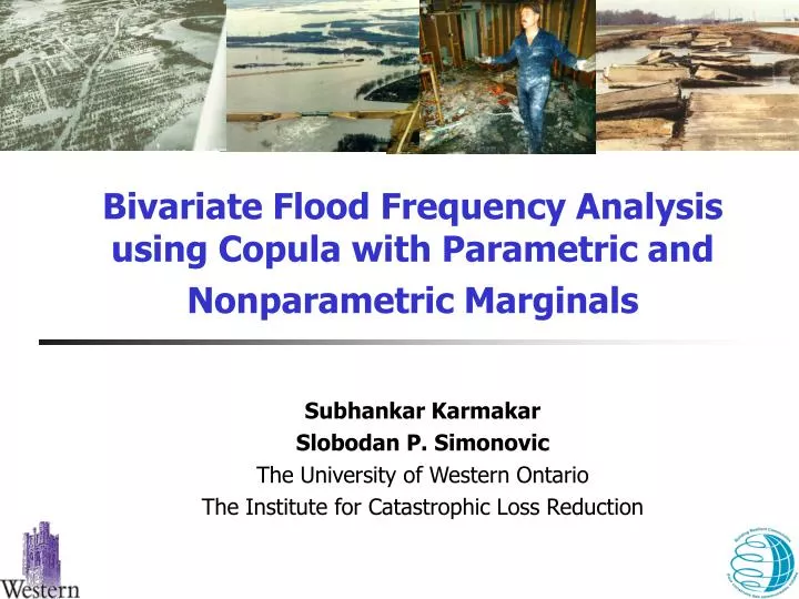 bivariate flood frequency analysis using copula with parametric and nonparametric marginals