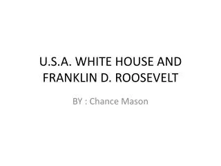 U.S.A. WHITE HOUSE AND FRANKLIN D. ROOSEVELT
