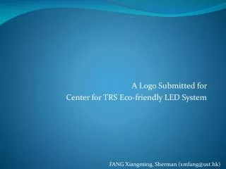 A Logo Submitted for Center for TRS Eco-friendly LED System