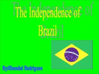 The Independence of Brazil