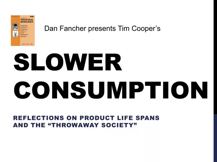 slower consumption