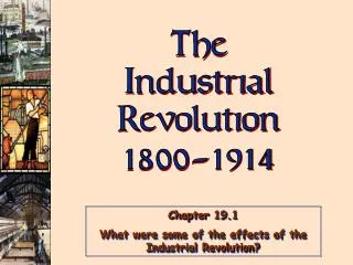 The Industrial Revolution 1800-1914