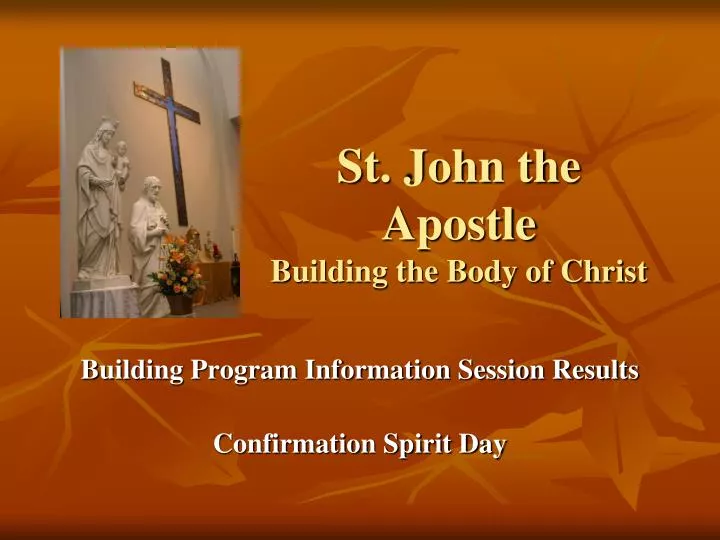 st john the apostle building the body of christ