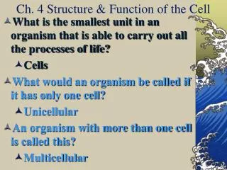 Ch. 4 Structure &amp; Function of the Cell