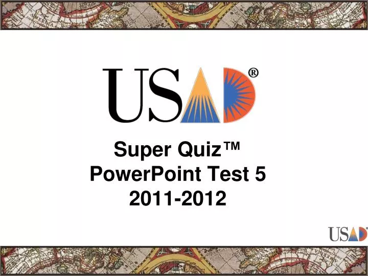 super quiz powerpoint test 5 2011 2012