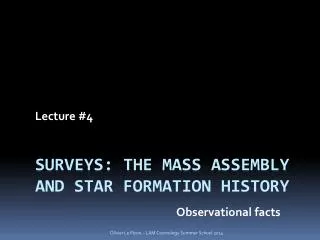 SURVeys : THE mass assembly and star formation history