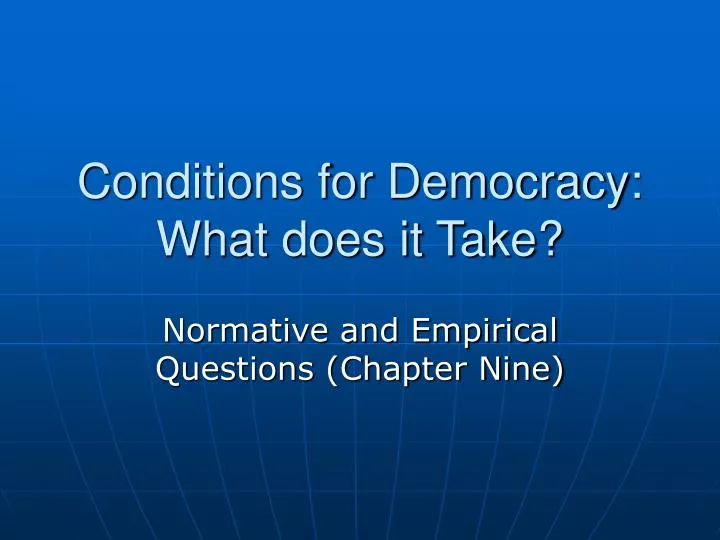conditions for democracy what does it take