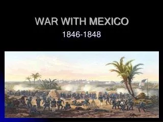 WAR WITH MEXICO
