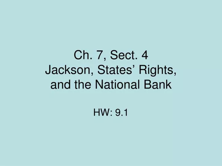 ch 7 sect 4 jackson states rights and the national bank