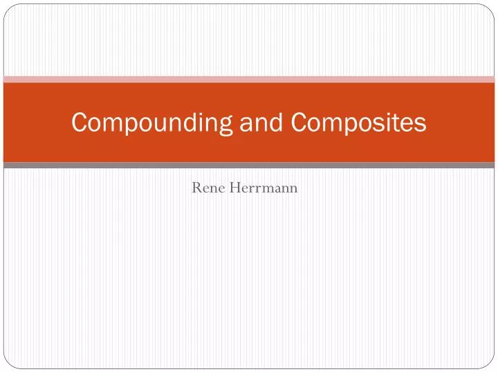compounding and composites
