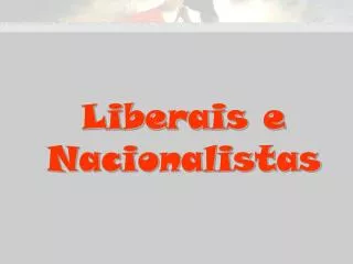liberais e nacionalistas