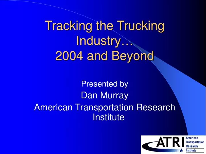 tracking the trucking industry 2004 and beyond