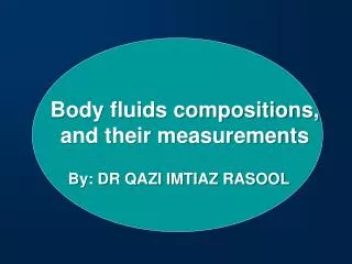 Body fluids compositions, and their measurements