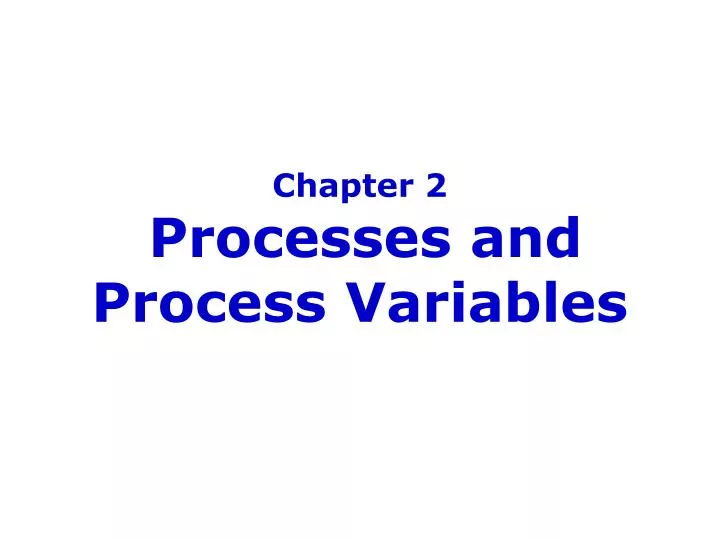 chapter 2 processes and process variables