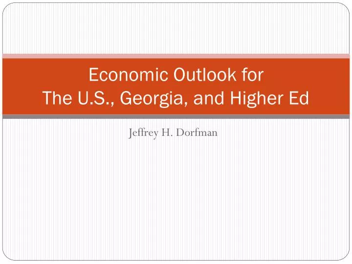 economic outlook for the u s georgia and higher ed