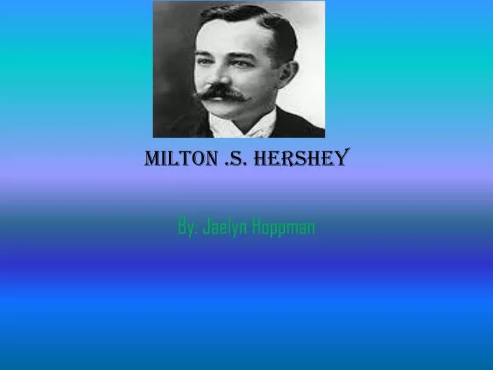 milton s hershey