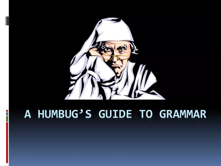 a humbug s guide to grammar