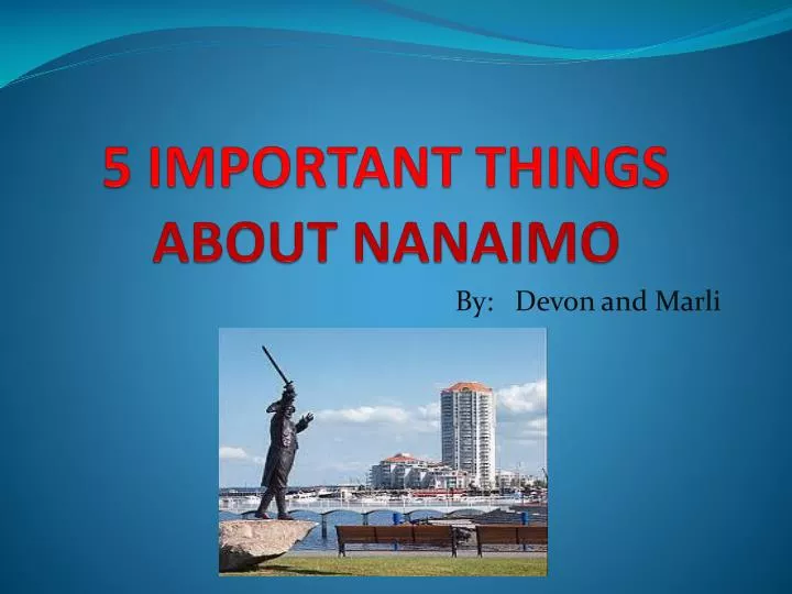 5 important things about nanaimo