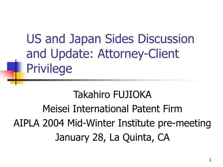 us and japan sides discussion and update attorney client privilege