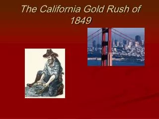 The California Gold Rush of 1849