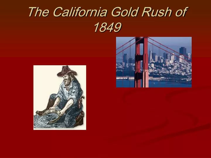 the california gold rush of 1849
