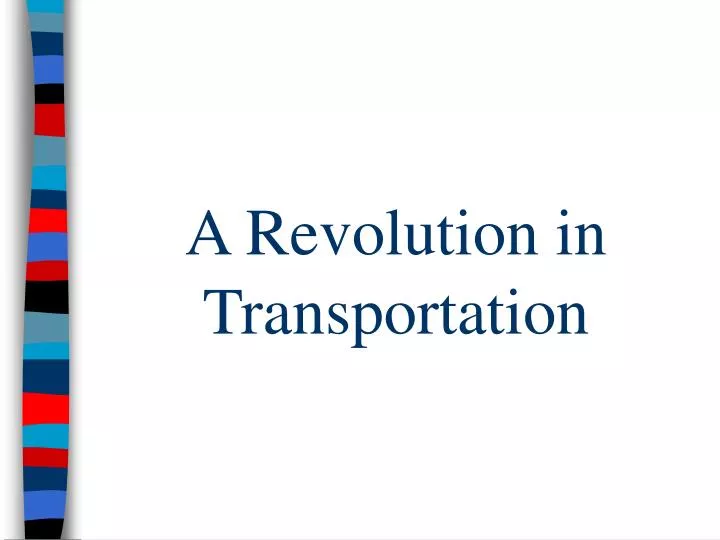 a revolution in transportation