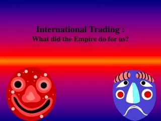International Trading : What did the Empire do for us?