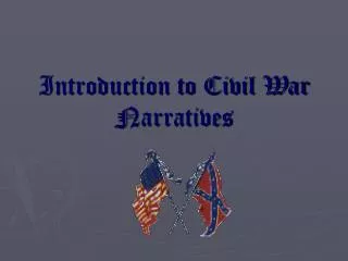 Introduction to Civil War Narratives
