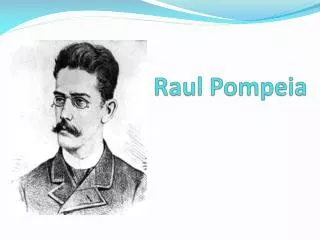 raul pompeia