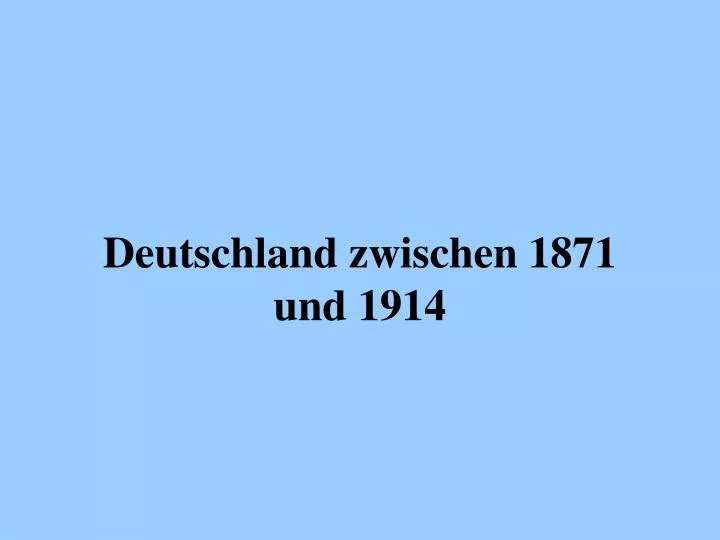 deutschland zwischen 1871 und 1914