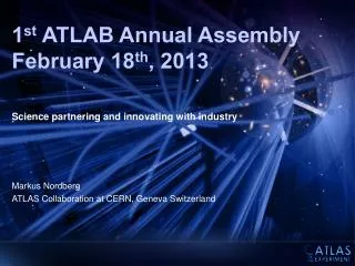 1 st ATLAB Annual Assembly February 18 th , 2013