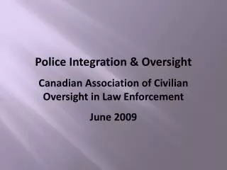 Police Integration &amp; Oversight Canadian Association of Civilian Oversight in Law Enforcement