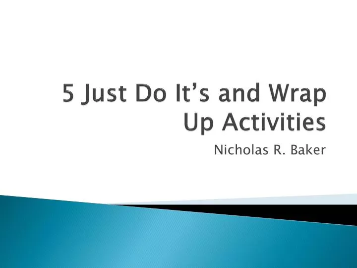 5 just do it s and wrap up activities