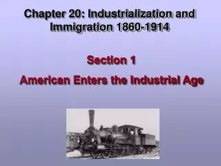 Chapter 20: Industrialization and Immigration 1860-1914