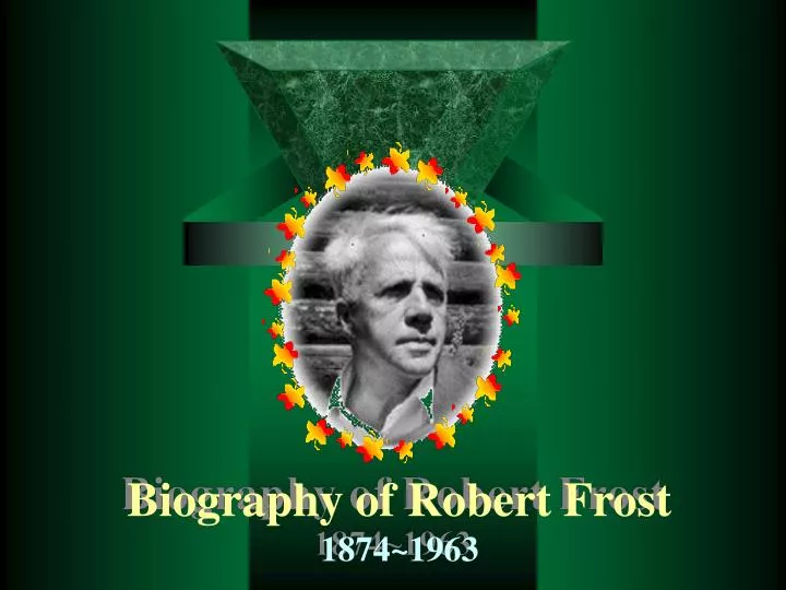 biography of robert frost 1874 1963