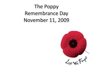 The Poppy Remembrance Day November 11, 2009