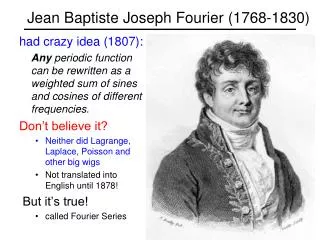 Jean Baptiste Joseph Fourier (1768-1830)