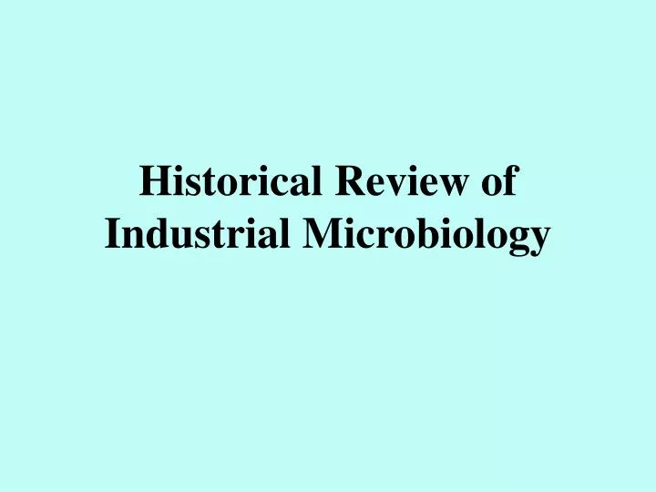 historical review of industrial microbiology