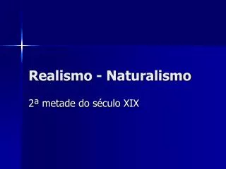 realismo naturalismo