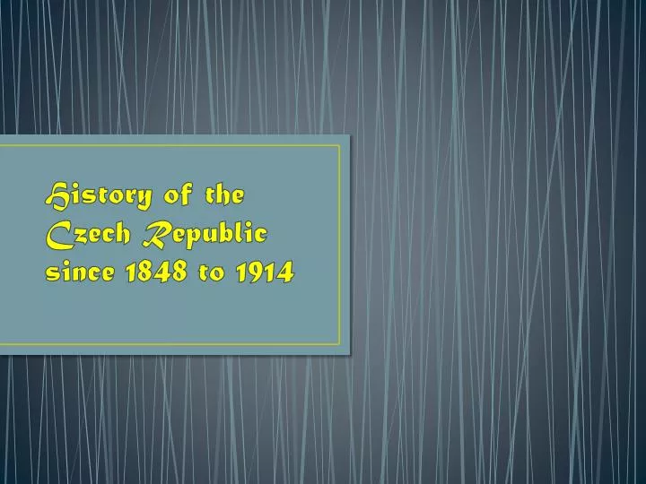 history of the czech republic since 1848 to 1914