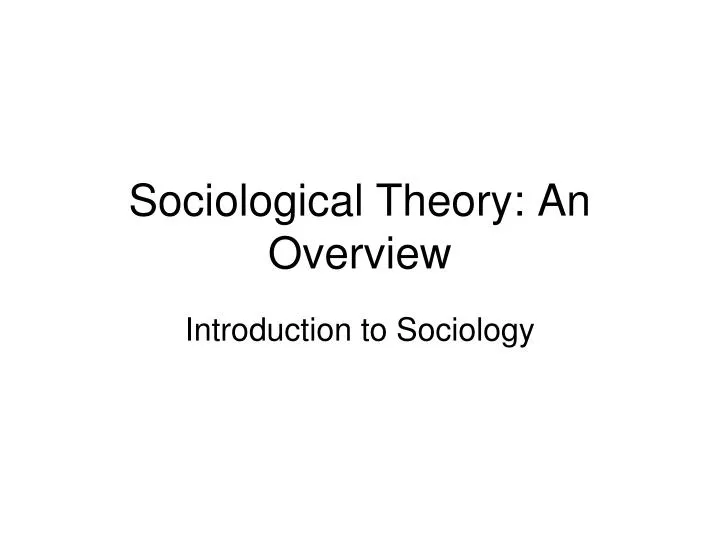 sociological theory an overview