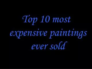 Top 10 most expensive paintings ever sold
