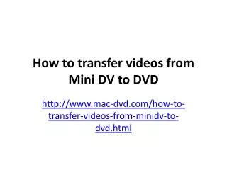 How to transfer videos from Mini DV to DVD