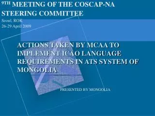 ACTIONS TAKEN BY MCAA TO IMPLEMENT ICAO LANGUAGE REQUIREMENTS IN ATS SYSTEM OF MONGOLIA