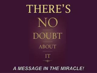 A MESSAGE IN THE MIRACLE!