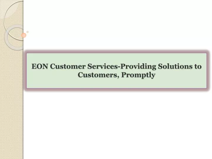 eon customer services providing solutions to customers promptly