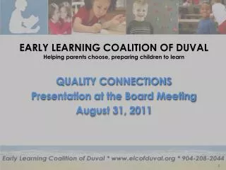 EARLY LEARNING COALITION OF DUVAL Helping parents choose, preparing children to learn