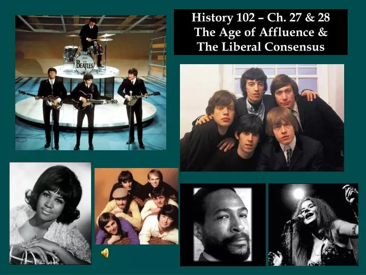 history 102 ch 27 28 the age of affluence the liberal consensus